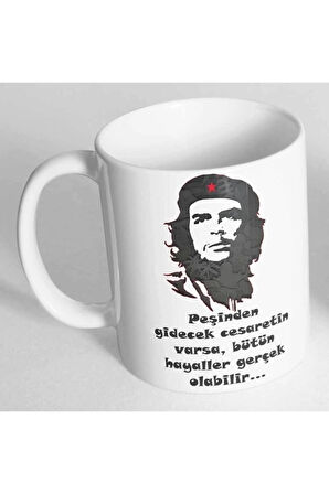 Che Guevara Peşinden Gidecek Cesaretin Varsa Bütün Hayaller Gerçek Olabilir Baskılı Kupa Bardak