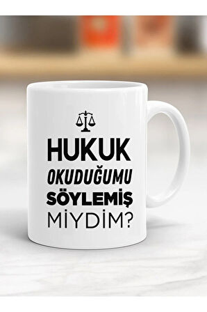 Hukuk Okuduğumu Söylemiş Miydim Yazılı Kupa Bardak