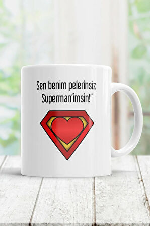 Sen Benim Pelerinsiz Superman'ımsın Kupa Bardak