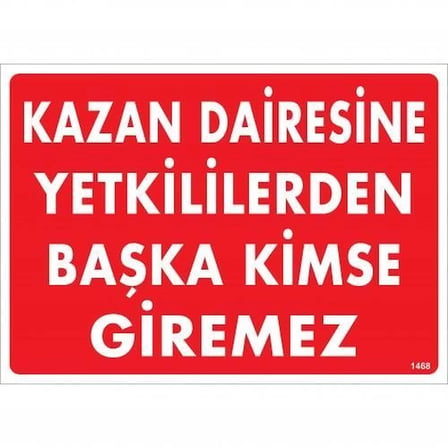 Kazan Dairesine Yetkililerden Başka Kimse Giremez Uyarı Levhası 25x35 KOD:1468