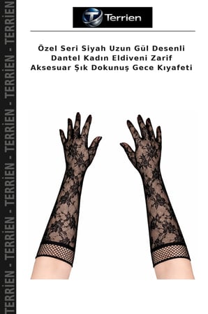 Özel Seri Siyah Uzun Gül Desenli Dantel Kadın Eldiveni Zarif Aksesuar Şık Dokunuş Gece Kıyafeti