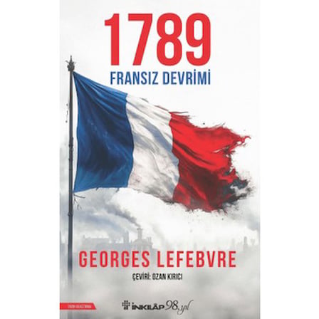 1789 Fransız Devrimi ve Tarihsel Etkileri