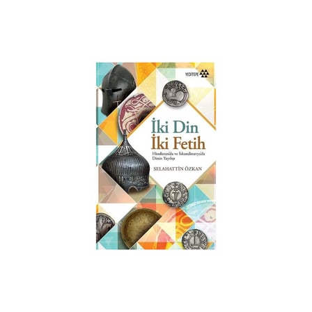 İki Din İki Fetih: Tarihsel Mücadelelerin İzleri