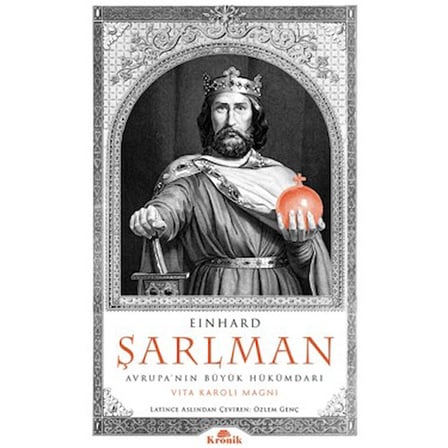Şarlman Avrupa'nın Büyük Hükümdarı -