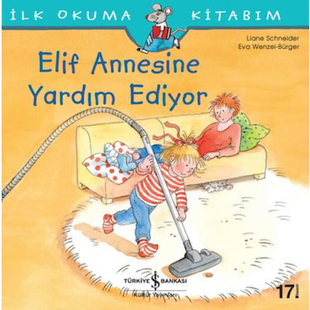 Elif Annesine Yardım Ediyor - İlk Okuma Kitabı