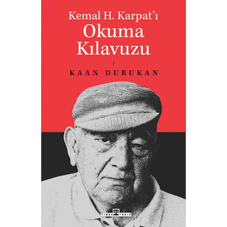 Kemal H. Karpat'ı Anlamak için Kılavuz ve Öneriler