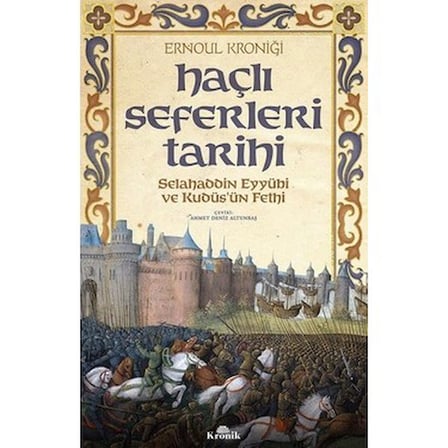 Haçlı Seferleri Tarihinde Selahaddin Eyyubi'nin Rolü