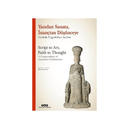 Anadolu Uygarlıkları: Yazı, Sanat ve Düşünce Üzerine