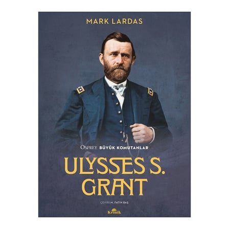 Ulysses S. Grant - Osprey Büyük Komutanlar - Mark