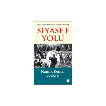 Siyaset ve Gerçekler: İnançlar ile İlkeler Üzerine
