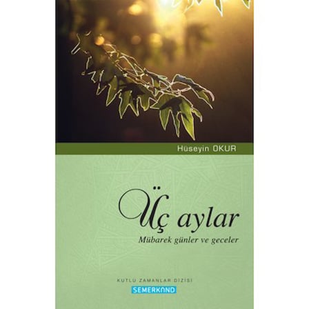 Üç Aylar - Mübarek Günler ve Geceler Üzerine Bilgiler