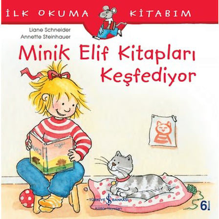 İş Bankası Kültür Yayınları Minik Elif Kitapları Keşfediyor - İlk Okuma Kitabım - Liane