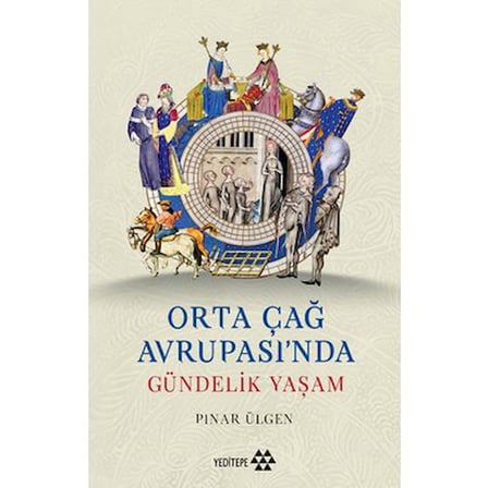 Orta Çağ Avrupası'nda Gündelik Yaşam Üzerine Kapsamlı İnceleme