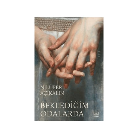 Beklediğim Odalarda: Umutlar ve Hayaller Üzerine