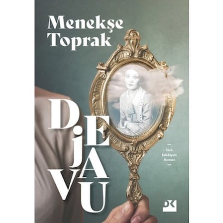 Dejavu: Hatıraların ve Duyguların Sırrı
