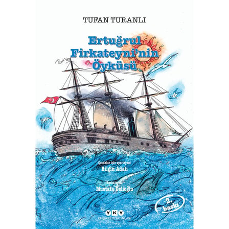 Ertuğrul Firkateyni'nin Tarihi: Denizcilik ve Kahramanlık