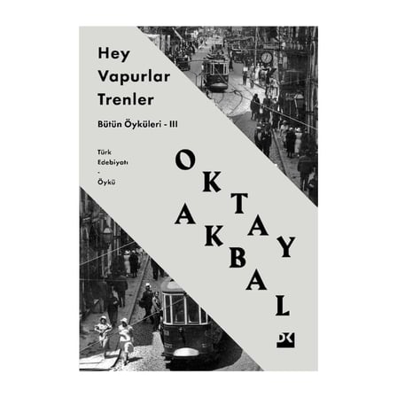 Bütün Öyküler: Vapurlar ve Trenlerin Yolculuğu
