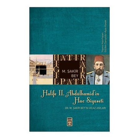 II. Abdülhamit'in Hac Seyahati ve Anıları