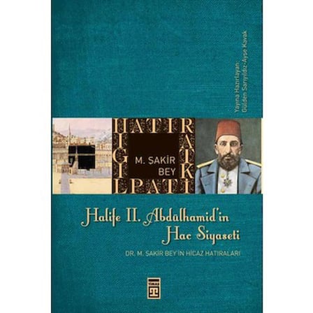 II. Abdülhamit'in Hac Seyahati ve Anıları