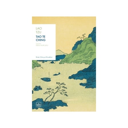 Tao Te Ching: Bilgelik ve Derin Düşünceler