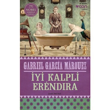 Gabriel Garcia'dan İyi Kalpli Erendira ile Büyükannesinin Hikayesi