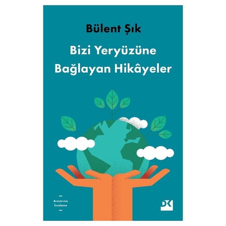 Yeryüzüne Bağlayan Hikâyeler - Edebiyatın Büyüsü