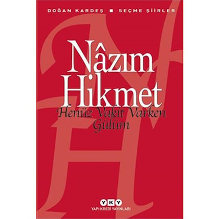 Nazım Hikmet'in Henüz Vakit Varken Gülüm ile Şiirsel Bir Duygu