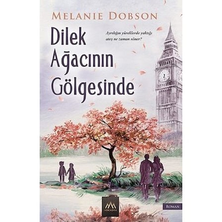Melanie'nin Dilek Ağacının Gölgesinde Geçen Hikayesi - 300 Sayfa