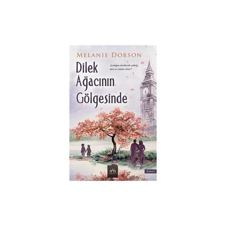 Melanie'nin Dilek Ağacının Gölgesinde Geçen Hikayesi - 300 Sayfa