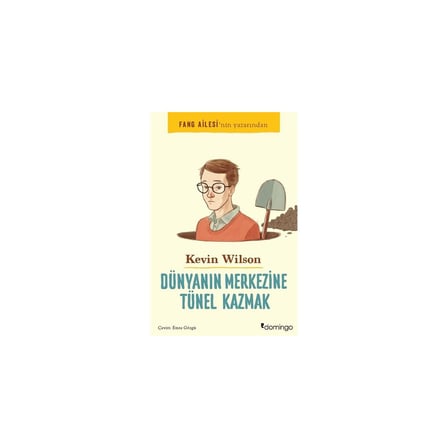 Dünyanın Merkezine Ulaşan Tünel Kazma Hikayesi - Normal Boy, 320 Sayfa