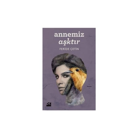 Feride'nin Annemiz Aşktır Üzerine Yazdığı Eser - 290 Sayfa