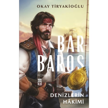 Denizlerin Hakimi: Barbaros'un Tarihsel Maceraları