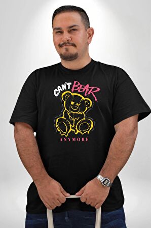 Daha Fazla Dayanamıyorum Teddy Siyah Büyük Beden Erkek Kadın Unisex Basic Ön Baskılı Tişört
