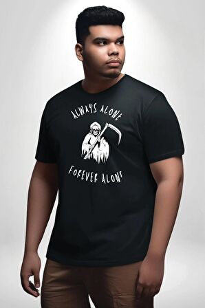 Her Zaman Yalnız Daima Yalnızlık Azrail Siyah Büyük Beden Erkek Kadın Unisex Basic Ön Baskılı Tişört