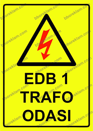 EDB 1 TRAFO Odası Uyarı Levhası