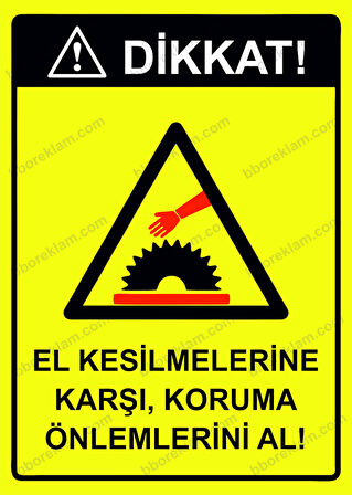 El Kesilmelerine Karşı, Koruma Önlemlerini Al! Uyarı Levhası