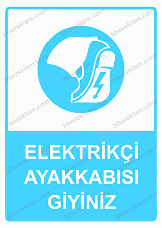 Elektrikçi Ayakkabısı Giyiniz Uyarı Levhası