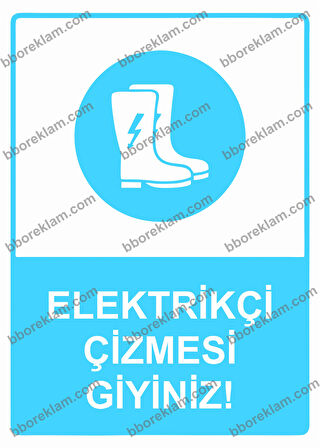 Elektrikçi Çizmesi Giyiniz! Uyarı Levhası