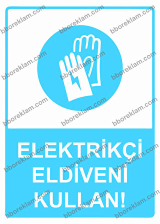 Elektrikçi Eldiveni Kullan! Uyarı Levhası
