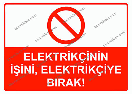 Elektrikçinin İşini, Elektrikçiye Bırak! Uyarı Levhası