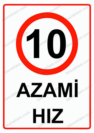 10  Azami Hız Uyarı Levhası