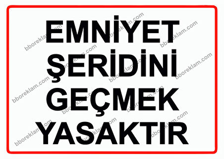 Emniyet Şeridini Geçmek Yasaktır Uyarı Levhası