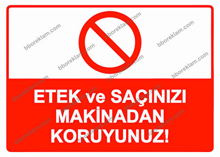 Etek ve Saçınızı Makinadan Koruyunuz! Uyarı Levhası