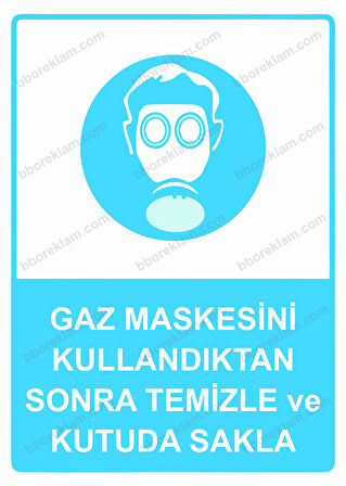 Gaz Maskesini Kullandıktan Sonra Temizle ve Kutuda Sakla Uyarı Levhası