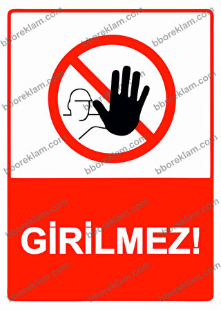 Girilmez! Uyarı Levhası