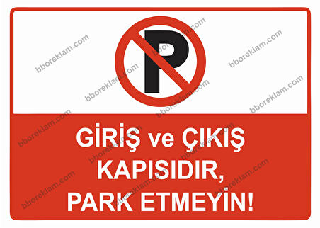 Giriş ve Çıkış Kapısıdır, Park Etmeyin Uyarı Levhası