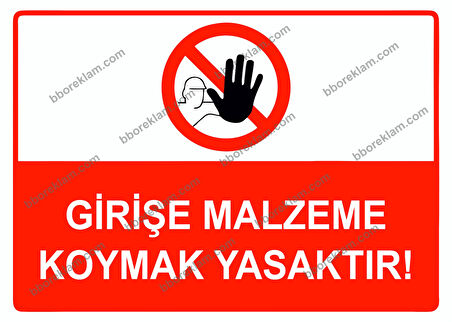 Girişe Malzeme Koymak Yasaktır Uyarı Levhası