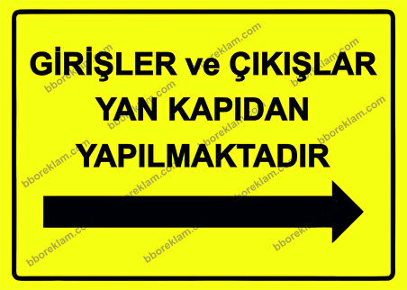Girişler ve Çıkışlar Yan Kapıdan Yapılmaktadır Uyarı Levhası