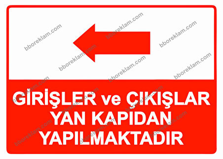Girişler ve Çıkışlar Yan Kapıdan Yapılmaktadır Uyarı Levhası