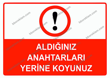 Aldığınız Anahtarları Yerine Koyunuz Uyarı Levhası